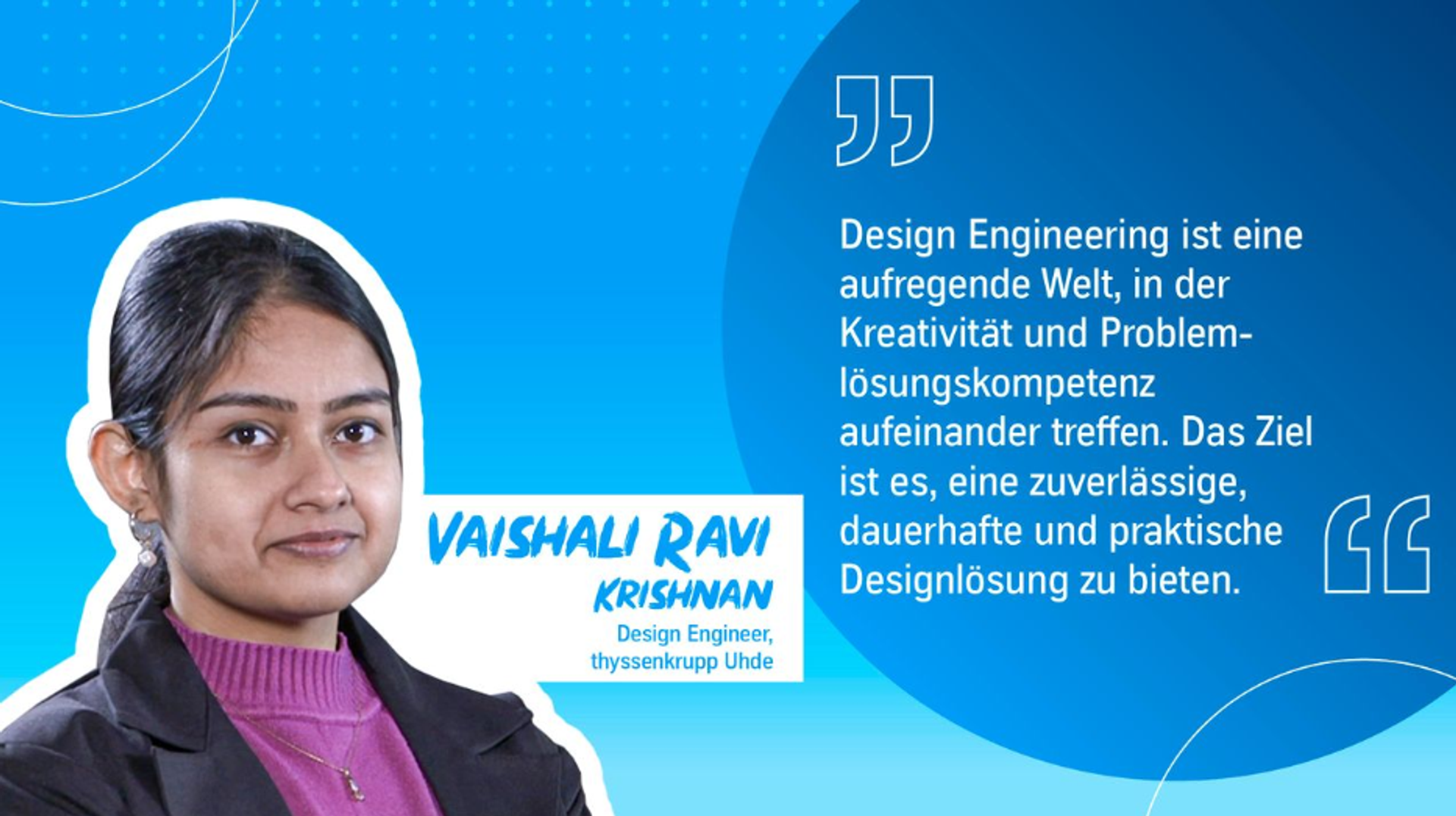 Porträt der Designingenieurin Vaishali Ravi Krishnan von thyssenkrupp Uhde mit Zitat über Kreativität und Problemlösung im Design Engineering.