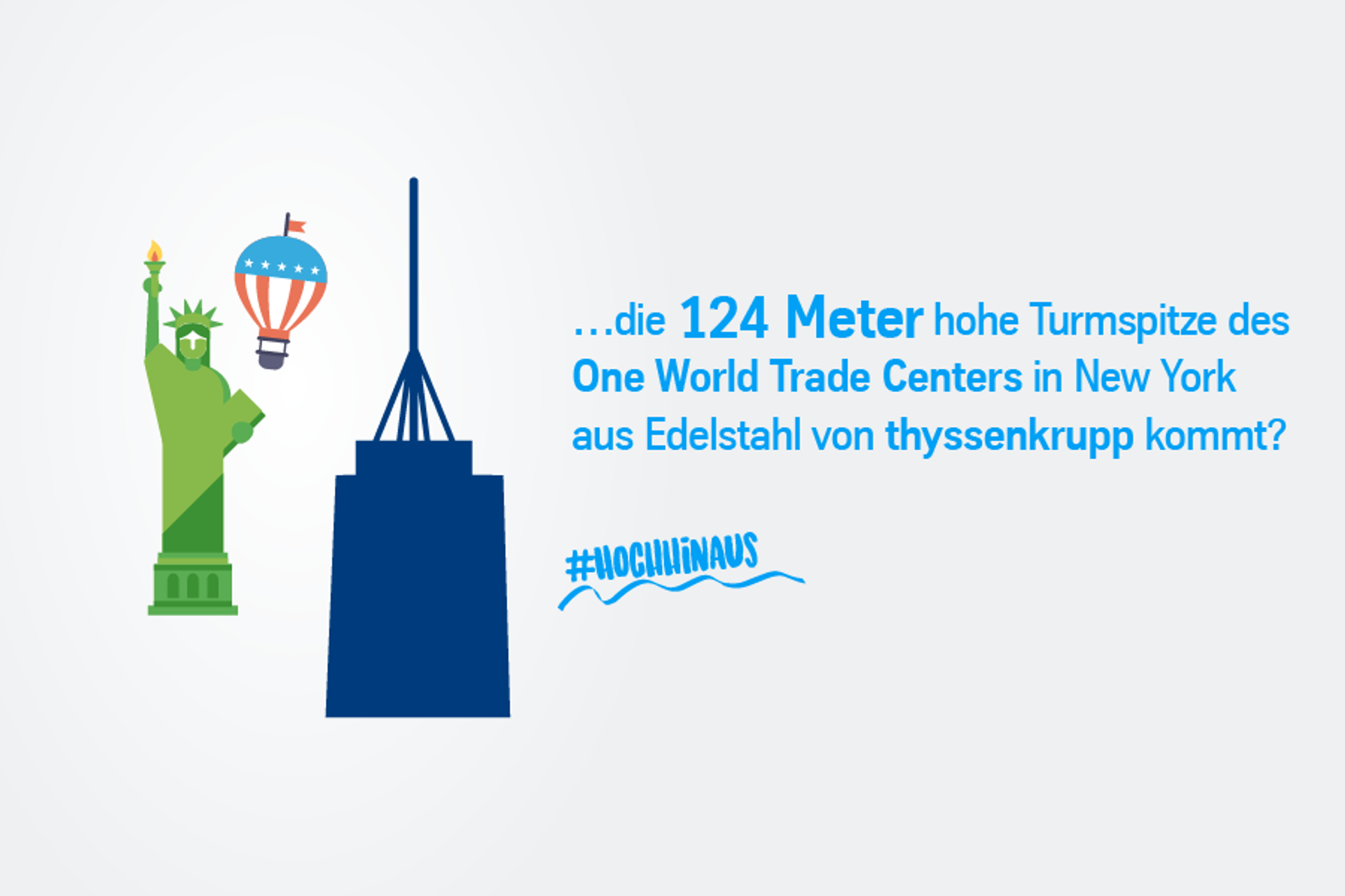 Illustration der Freiheitsstatue und des One World Trade Centers in New York. Der Text hebt hervor, dass die 124 Meter hohe Turmspitze aus Edelstahl von thyssenkrupp gefertigt wurde.