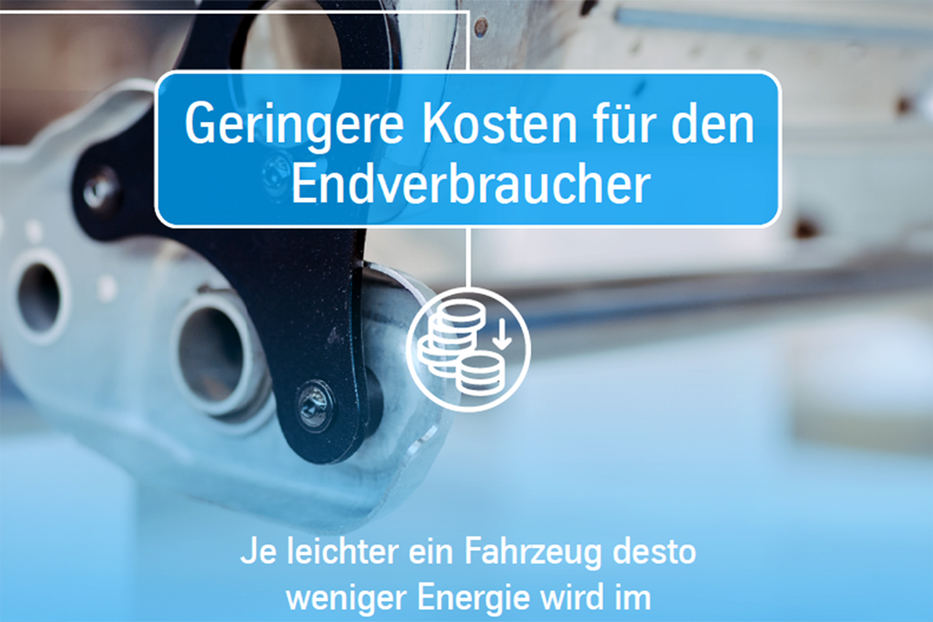 Infografik ‚Geringere Kosten für den Endverbraucher‘ – Leichtbau senkt Energiebedarf und Kosten durch geringeres Fahrzeuggewicht.